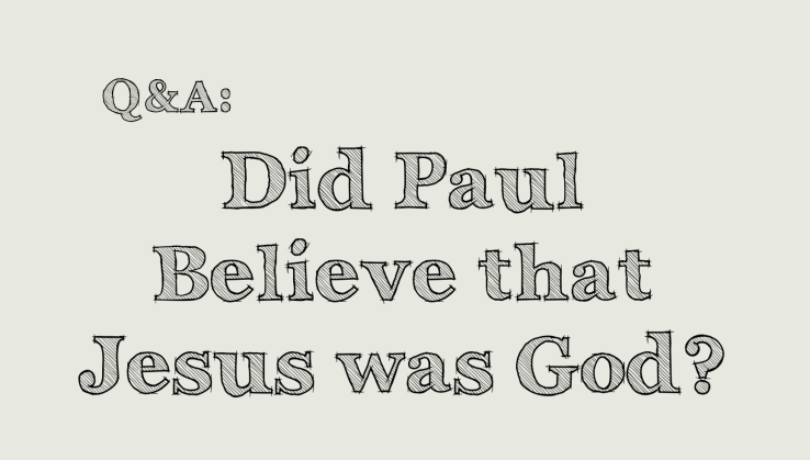 Did Paul Believe